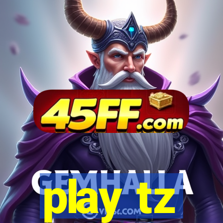 play tz